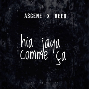 收听ASCENE的Hia Jaya comme ça歌词歌曲