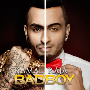 ดาวน์โหลดและฟังเพลง Bad Boy พร้อมเนื้อเพลงจาก Kamal Raja
