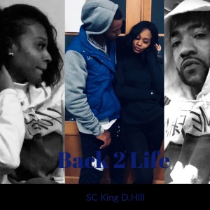 SC King D.Hill的專輯Back 2 Life (feat. J.Nichole)