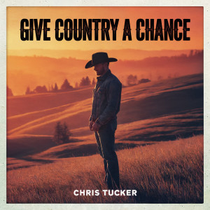 收聽Chris Tucker的Give country a chance歌詞歌曲