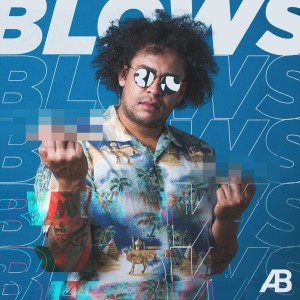 อัลบัม Blows (Explicit) ศิลปิน Astroid Boys