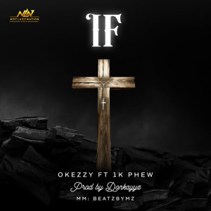 Listen to If (Explicit) song with lyrics from Okezzy