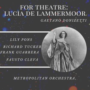 Lily Pons的專輯For theatre: lucia de lammermoor