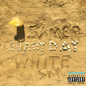 Listen to Sunny Day (Explicit) song with lyrics from WHITE SKY