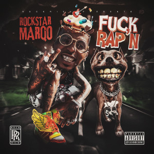Album Fuck Rap'n (Explicit) oleh Rockstar Marqo