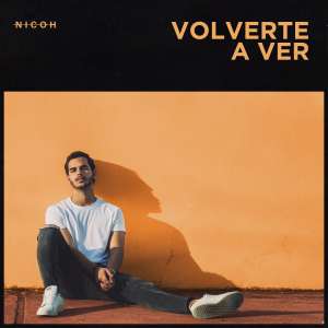 Listen to Volverte a Ver song with lyrics from Nicoh
