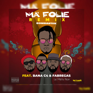 ดาวน์โหลดและฟังเพลง Ma Folie (Remix) พร้อมเนื้อเพลงจาก Bombastiik