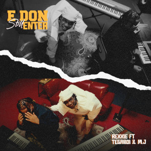 收聽Rexxie的E DON STILL ENTER (Explicit)歌詞歌曲