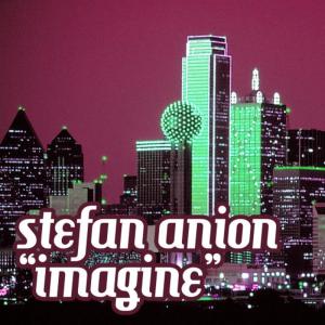 ดาวน์โหลดและฟังเพลง Imagine (Original Mix) พร้อมเนื้อเพลงจาก Stefan Anion