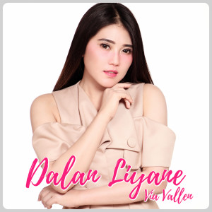 Album Dalan Liyane oleh Via Vallen