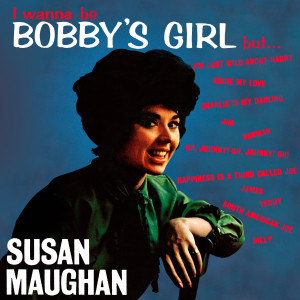 อัลบัม I Wanna Be Bobby's Girl But... ศิลปิน Susan Maughan