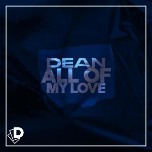收聽DEAN的All Of My Love歌詞歌曲