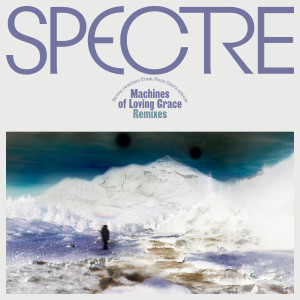 Para One的专辑SPECTRE: Machines of Loving Grace Remixes, Pt. 2