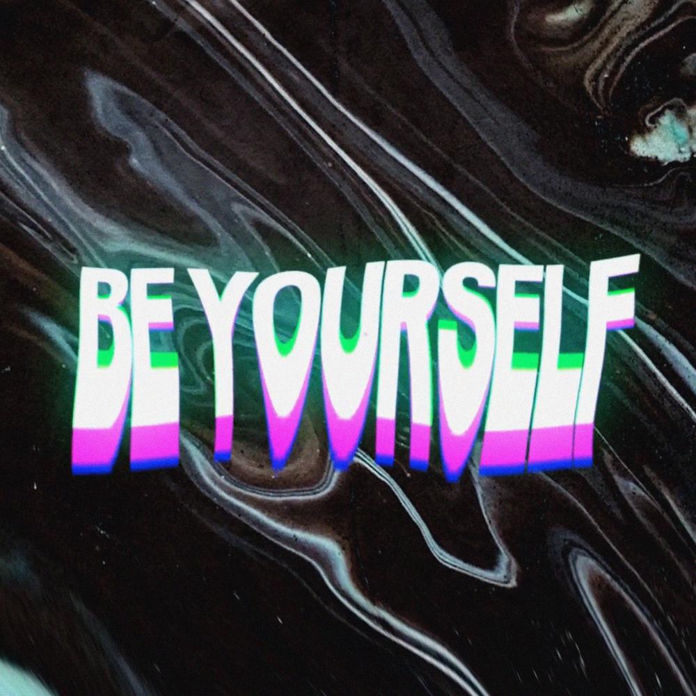 Be Yourself