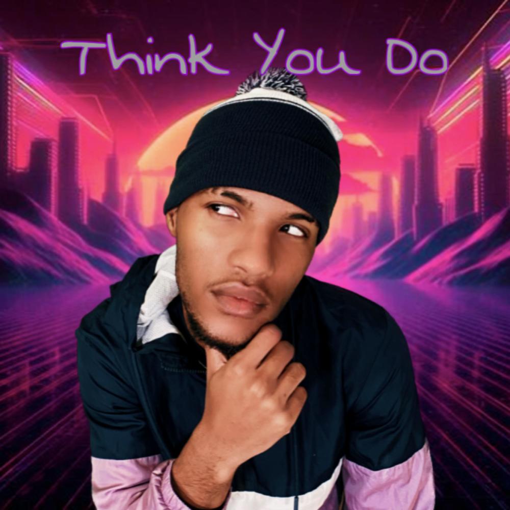 Think You Do
