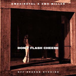 Kweziroyal的專輯Don't Flash Cheese (Explicit)