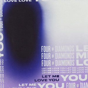 收聽Four Of Diamonds的Let Me Love You歌詞歌曲