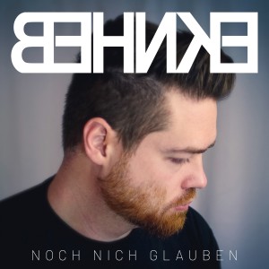Album Noch nich glauben from BEHNKE