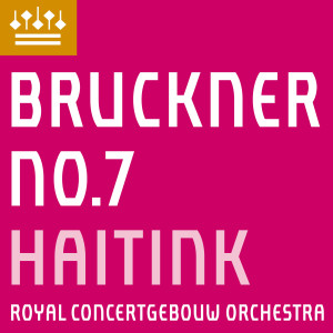 อัลบัม Bruckner: Symphony No. 7 ศิลปิน Bernard Haitink