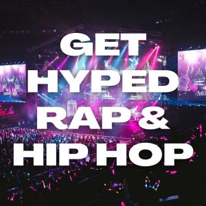 Various Artists的专辑Get Hyped Rap & Hip Hop (Explicit)