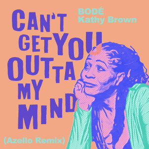 收聽Bode的Can't Get You Outta My Mind (Azello Remix)歌詞歌曲