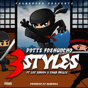 Potts FoeHuncho的專輯3 Styles (feat. Loc Smoov & Chub Millie) (Explicit)