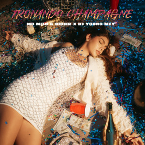 Tronando Champagne (Explicit) dari MD mito