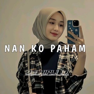 อัลบัม Nan Ko Paham ศิลปิน DJ Kipli Id