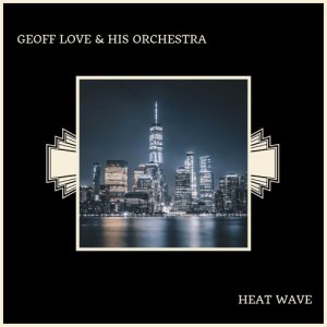 Album Heat Wave from Geoff Love & His Orchestra----[replace by 62379]