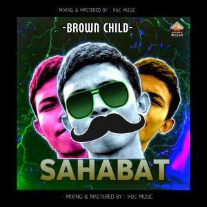 Listen to Sahabat (feat. Af'ank & Algazali) song with lyrics from Brown Child
