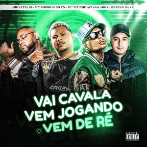 Mc Rodrigo do CN的專輯Vai Cavala Vem Jogando X Vem de Ré (Explicit)