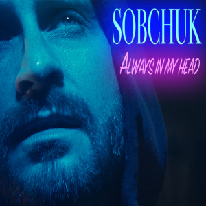 ดาวน์โหลดและฟังเพลง Always in My Head พร้อมเนื้อเพลงจาก SOBCHUK
