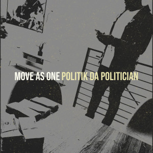 Album Move as One (Explicit) from Politik Da Politician