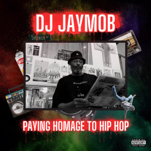 อัลบัม Paying Homage to Hip Hop (Explicit) ศิลปิน DJ Jaymob