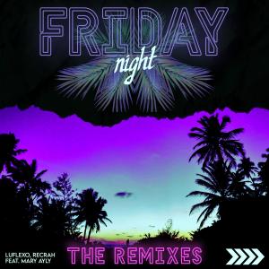 Listen to Friday Night - ALMIX Remix song with lyrics from Recrah