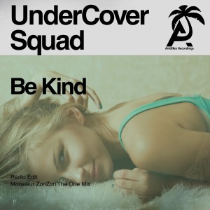 UnderCover Squad的專輯Be Kind