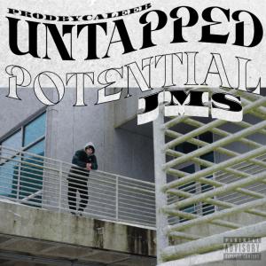 收聽JMS的UNTAPPED POTENTIAL (feat. prodbycaleeb) (Explicit)歌詞歌曲