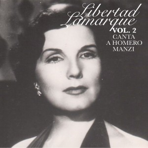 Libertad Lamarque的專輯Vol. 2 Canta a Homero Manzi