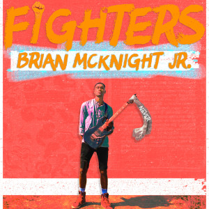 Listen to Fighters song with lyrics from Brian McKnight Jr.