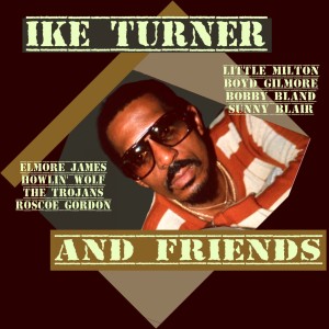 Ike Turner & The Kings Of Rhythm的專輯Ike Turner and Friends