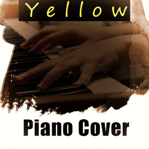Listen to Yellow (Coldplay Piano Cover) song with lyrics from Yellow