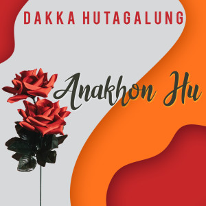 Album Anakhon Hu from Dakka Hutagalung