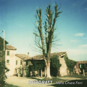Listen to Burgratt song with lyrics from Maria Chiara Ferri