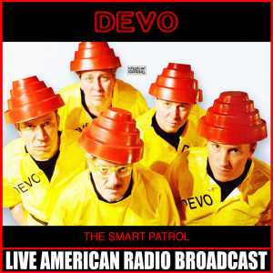 Devo的专辑The Smart Patrol (Live)