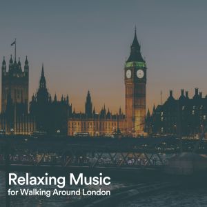 Calming Music Academy的專輯Relaxing Music for Walking Around London