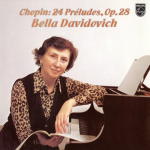 Bella Davidovich的專輯Chopin: 24 Preludes, Polonaise No. 4, Rondeau, Barcarolle (Bella Davidovich — Complete Philips Recordings, Vol. 3)