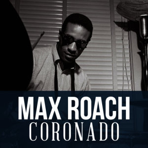 ดาวน์โหลดและฟังเพลง Coronado พร้อมเนื้อเพลงจาก Max Roach