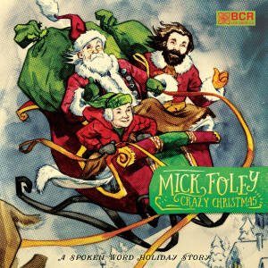 收聽Mick Foley的Crazy Christmas, Side A歌詞歌曲