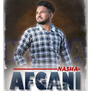 收聽Shyam Verma的Nasha Afgani歌詞歌曲