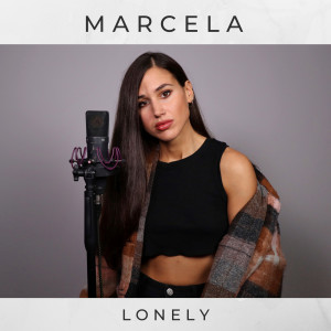 Dengarkan Lonely (Explicit) lagu dari Marcela dengan lirik